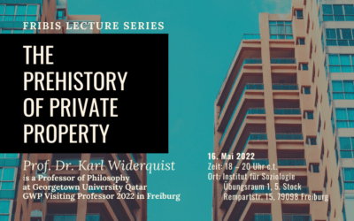 16 May 2022: Lecture at University Freiburg on the prehistory of private property by Karl Widerquist