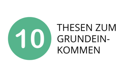 Zehn Freiburger Thesen zum Grundeinkommen