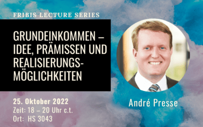 Dienstag, 25. Oktober 2022 – Abendvortrag von Prof. Dr. André Presse: „Grundeinkommen – Idee, Prämissen & Realisierungsmöglichkeiten in Deutschland und weltweit“ (18–20 Uhr)