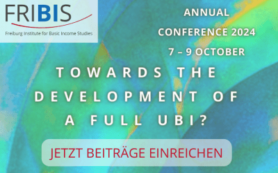 Call for Papers für FRIBIS-Jahrestagung 2024: Towards the development of a full UBI? (Freiburg, 7. – 9. Oktober)